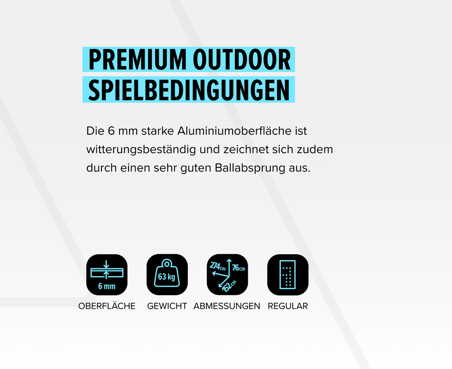 Premium Outdoor Spielbedingungen mit 6 mm Aluminiumoberfläche, 63 kg Gewicht, 274x152x76 cm Maße, Regular Format.